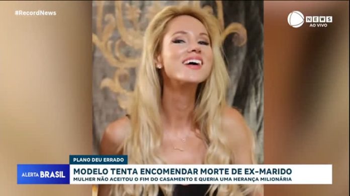 Modelo tenta encomendar morte de ex-marido empresário e pode cumprir pena de até 30 anos - Notícias