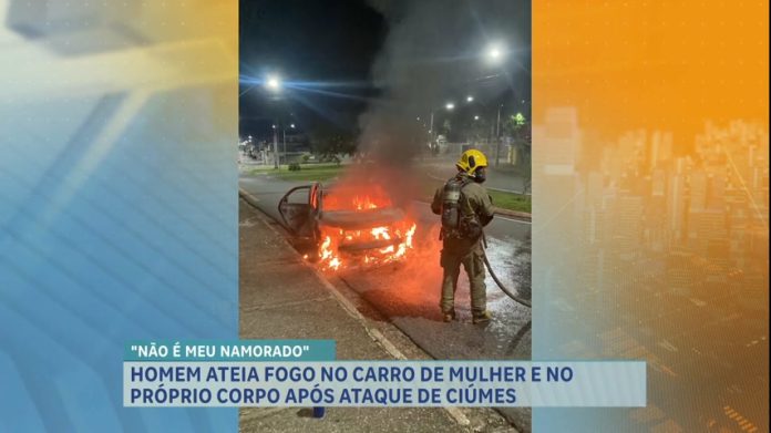 Homem agride mulher, coloca fogo no carro dela e no próprio corpo após crise de ciúmes em MG