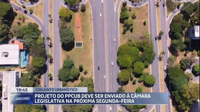 Projeto do Plano de Preservação deve ser enviado à Câmara na próxima segunda - Brasília